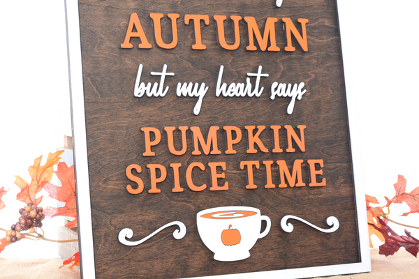 Pumpkin Spice Time | Wood Sign