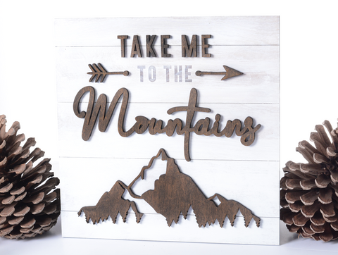 To The Mountains | Wood Sign